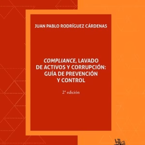Compliance, lavado de activos y corrupción: Guía de prevención y control 2ª Edición